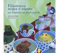 Filastrocca acqua e sapone per bambini coi piedi sporchi. Ediz. a colori
