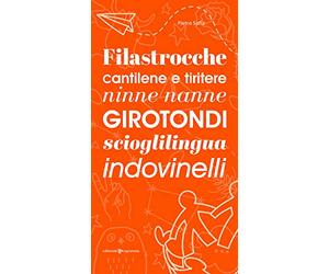 Filastrocche, cantilene e tiritere, ninne nanne, girotondi, scioglilingua, indovinelli