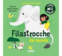 Filastrocche dal mondo. I miei piccoli libri sonori. Ediz. a colori