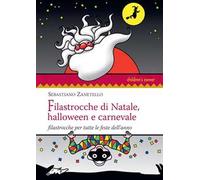 Filastrocche di Natale, Halloween e carnevale. Filastrocche per tutte le feste dell'anno
