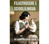 Filastrocche e Scioglilingua Che Hanno Cresciuto l’Italia