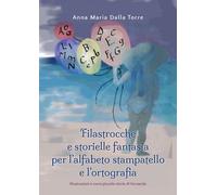 Filastrocche e storielle fantasia per l’alfabeto stampatello e l’ortografia