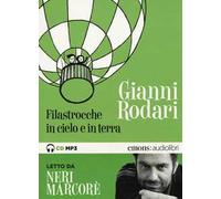 Filastrocche in cielo e in terra letto da Neri Marcorè. Audiolibro. CD Audio formato MP3