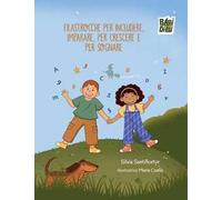 Filastrocche per includere, per imparare, per crescere e per sognare. Ediz. a colori