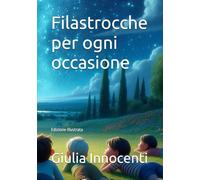 Filastrocche per ogni occasione: edizione illustrata