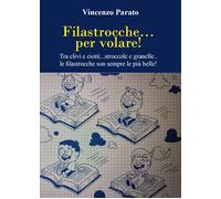 Filastrocche per volare. Tra clivi e ciotti...stroccole e granelle...le filastro