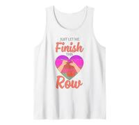 Filato all'Uncinetto con Scritta Just Let Me Finish This Row Canotta