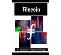 Filecoin: The Rising Power in Blockchain Technology