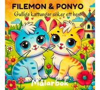 FILEMON & PONYO - Gulliga kattungar söker ett hem.: Målarbok med katter för små barn - för åldrarna 1-3 & 3-6 år.