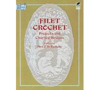 Filet Crochet: Projects and Charted Designs (Dover Knitting, Crochet, Tatting, Lace) by Mrs. F. W. Kettelle (1979-01-01)
