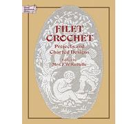 Filet Crochet: Projects and Designs: Projects and Charted Designs