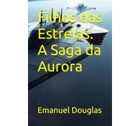 Filhos das Estrelas: A Saga da Aurora