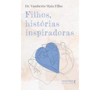 filhos historias inspiradoras