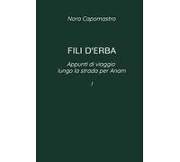 Fili d'erba. Appunti di viaggio lungo via per Anam