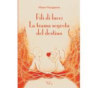 Fili di luce. La trama segreta del destino (Vol. 3)