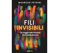 FILI INVISIBILI: Un viaggio nelle emozioni di chi vende davvero