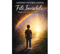 Fili invisibili. Viaggio tra ferite, amore e verità