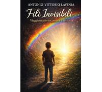 Fili invisibili. Viaggio tra ferite, amore e verità