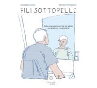Fili sottopelle. Dalle relazioni precoci alla vita adulta: una guida per comprendersi