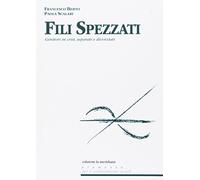 Fili spezzati. Genitori in crisi, separati e divorziati