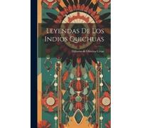 Filiberto de 1856-1910 Oliveira C&ea Leyendas De Los Indios (Copertina rigida)