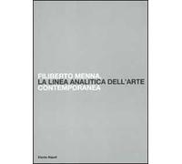 Filiberto Menna. La linea analitica dell'arte contemporanea. Catalogo della mostra (Salerno, 23 ottobre-4 novembre 2009). Ediz. illustrata