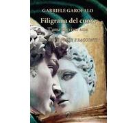 Filigrana del cuore. T'ama chi viver ama. Silloge di poesie e racconti