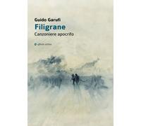 Filigrane. Canzoniere apocrifo - [Affinità Elettive Edizioni]