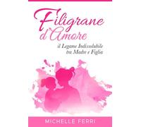 Filigrane D'Amore: Il Legame Indissolubile tra madre e figlia