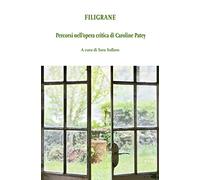Filigrane. Percorsi nell'opera critica di Caroline Patey