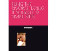 FILING THE DIVORCE: DOING IT YOURSELF: 9 SIMPLE STEPS