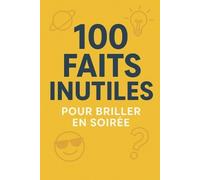 Filip Andco 100 Faits Inutiles pour Briller en Soirée (Tascabile)