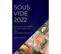 Filip Dudek Sous Vide 2022 (Polish) (Tascabile)