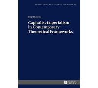 Filip Ilkowski Capitalist Imperialism in Contemporary Theoret (Copertina rigida)