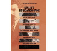 Filip Slaveski Yuri Shapoval Stalin’s Liquidation Game (Tascabile)