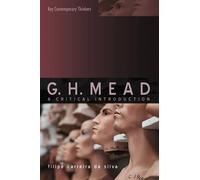 Filipe Carreira da Silva G.H. Mead (Tascabile) Key Contemporary Thinkers