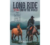Filipe Masetti Leite Long Ride to the End of the World (Tascabile)