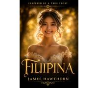Filipina: A Romantic Adventure of Love, Tragedy and Fate