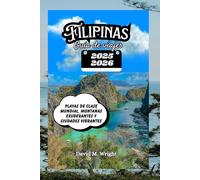 Filipinas Guía de viajes 2025-2026: Playas de clase mundial, montañas exuberantes y ciudades vibrantes