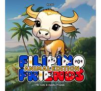 Filipino Friends Animal Edition: 50 Cute & Cuddly Friends