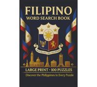 Filipino Word Search Book: Large Print Puzzle Collection with 100 Puzzles and 2000 Unique Words on Filipino Language, Culture, and Heritage