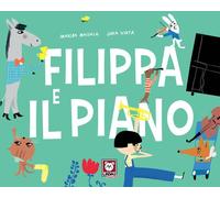 FILIPPA E IL PIANO. EDIZ. A COLORI - Maijala Marika Virta Juha - 2021 - Lindau