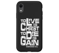 Filippesi 1:21 "Vivere è Cristo, Morire è guadagno" Custodia per iPhone XR