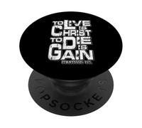 Filippesi 1:21 "Vivere è Cristo, Morire è guadagno" PopSockets PopGrip Adesivo