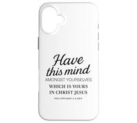 Filippesi 2 5 Avere questa mente tra voi in Cristo Custodia per iPhone 16 Plus