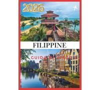 FILIPPINE GUIDA DI VIAGGIO 2026: La tua porta d'accesso a mille isole di bellezza e cultura.