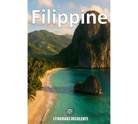 Filippine - Itinerari Insolenti: Tra vulcani, karaoke e rivoluzioni interiori