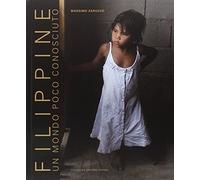 Filippine. Un mondo poco conosciuto. Ediz. italiana e inglese