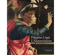 Filippino Lippi. L'Annunciazione. Catalogo della mostra (Milano, 29 novemb...