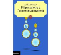 Filippmarlowe e l'uomo senza memoria - [Leucotea]